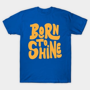 Born to Shine T-Shirt